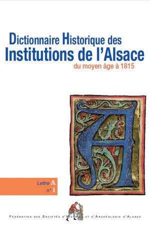 Dictionnaire historique des institutions de l'Alsace - A