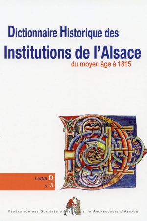 Dictionnaire historique des institutions de l'Alsace - D