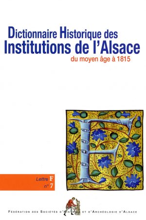 Dictionnaire historique des institutions de l'Alsace - F