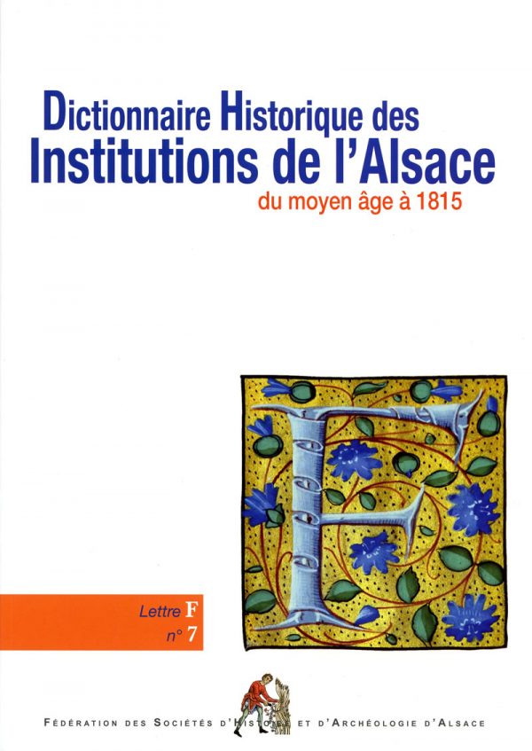 Dictionnaire historique des institutions de l'Alsace - F