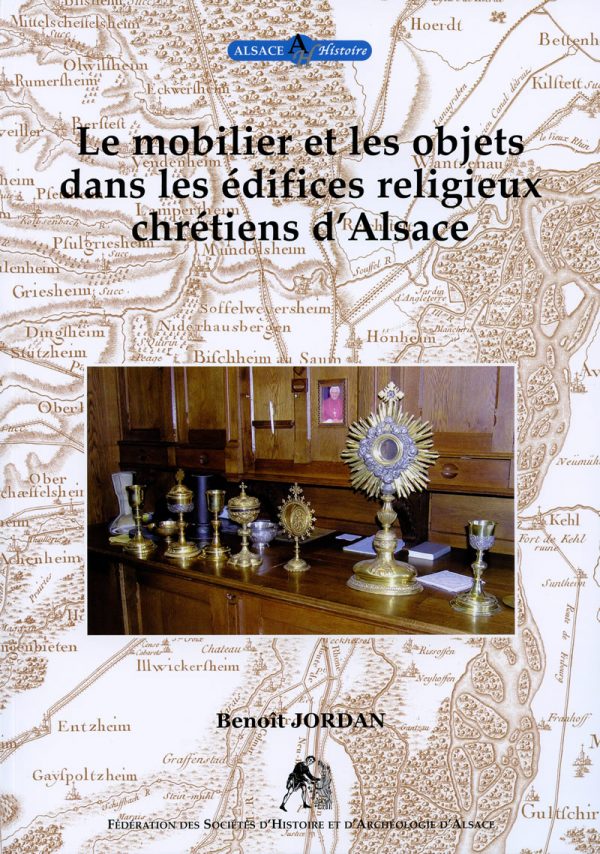 Le mobilier et les objets dans les édifices religieux chrétiens en Alsace