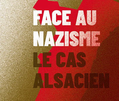 Face au Nazisme - le cas Alsacien