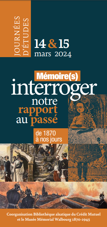 Journées d’études 14 et 15 mars 2024 : « Mémoire(s) interroger notre rapport au passé de 1870 à nos jours » à la BACM