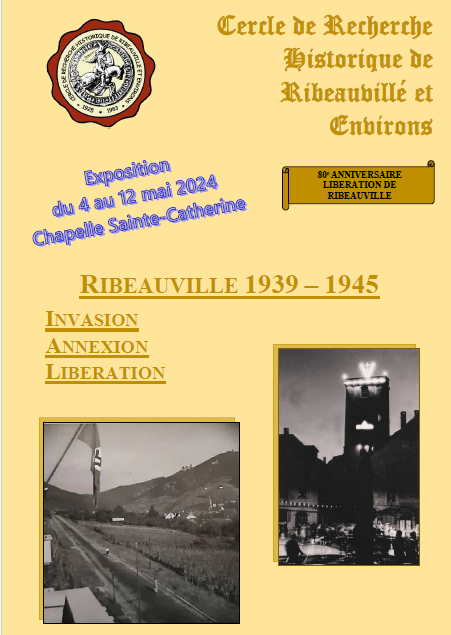 Ribeauvillé 1939/1945 : Invasion, Annexion, Libération.
