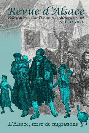 Revue d'Alsace 2024 n°150 - L'Alsace, terre de migrations