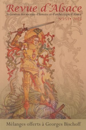 Revue d'Alsace 2025 n°151, Mélanges offert à Georges Bischoff